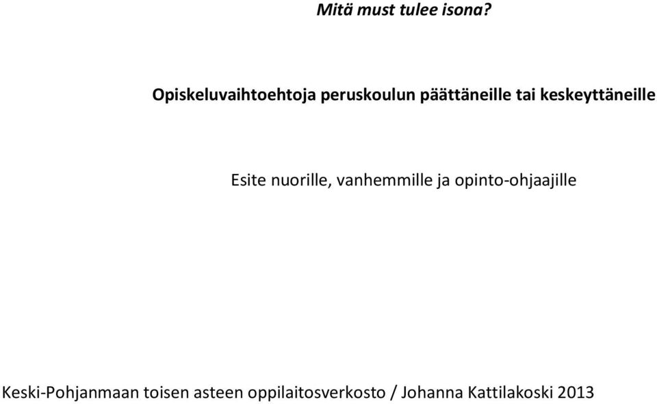 keskeyttäneille Esite nuorille, vanhemmille ja