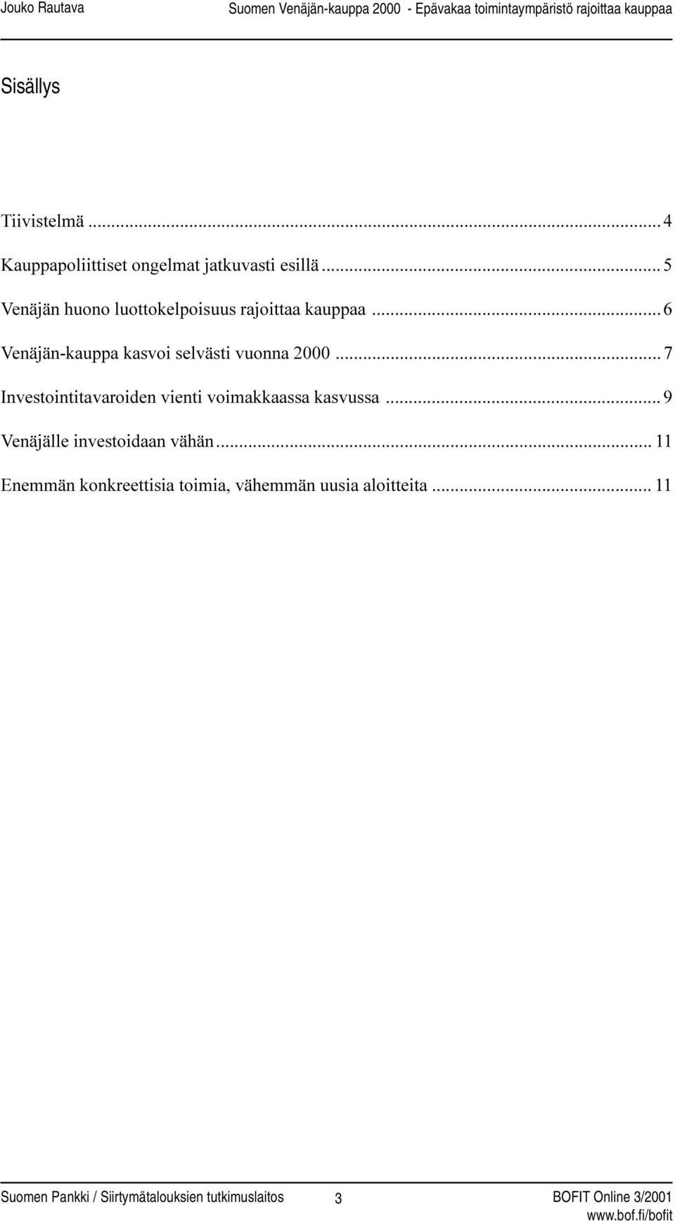..6 Venäjän-kauppa kasvoi selvästi vuonna 2000.