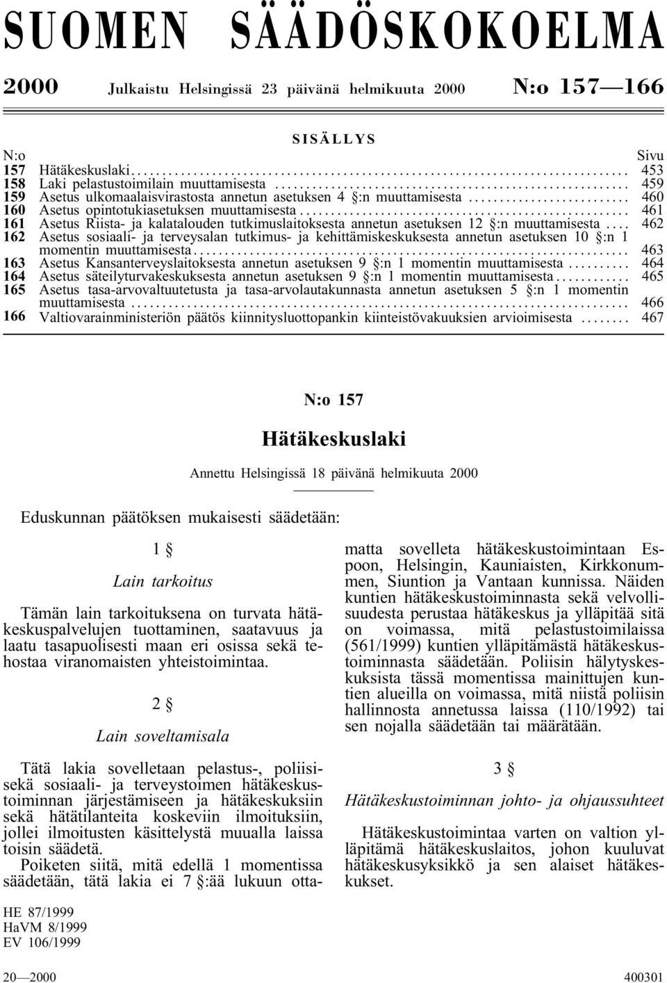 .. 461 161 Asetus Riista-ja kalatalouden tutkimuslaitoksesta annetun asetuksen 12 :n muuttamisesta.