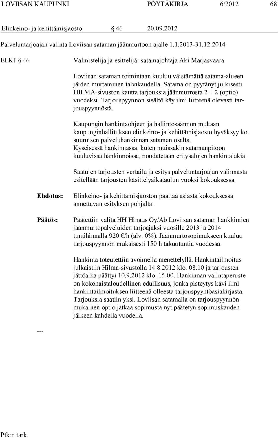 Palveluntarjoajan valinta Loviisan sataman jäänmurtoon ajalle 1.1.2013-31.12.