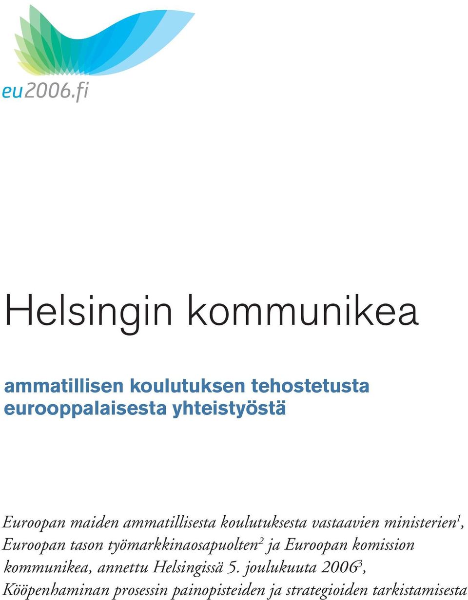 Euroopan tason työmarkkinaosapuolten 2 ja Euroopan komission kommunikea, annettu