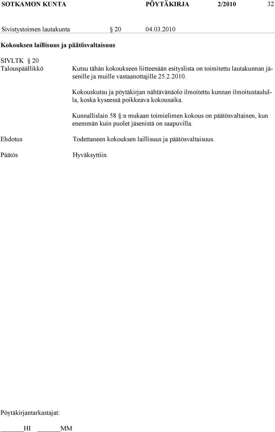 lautakunnan jäsenille ja muille vastaanottajille 25.2.2010.