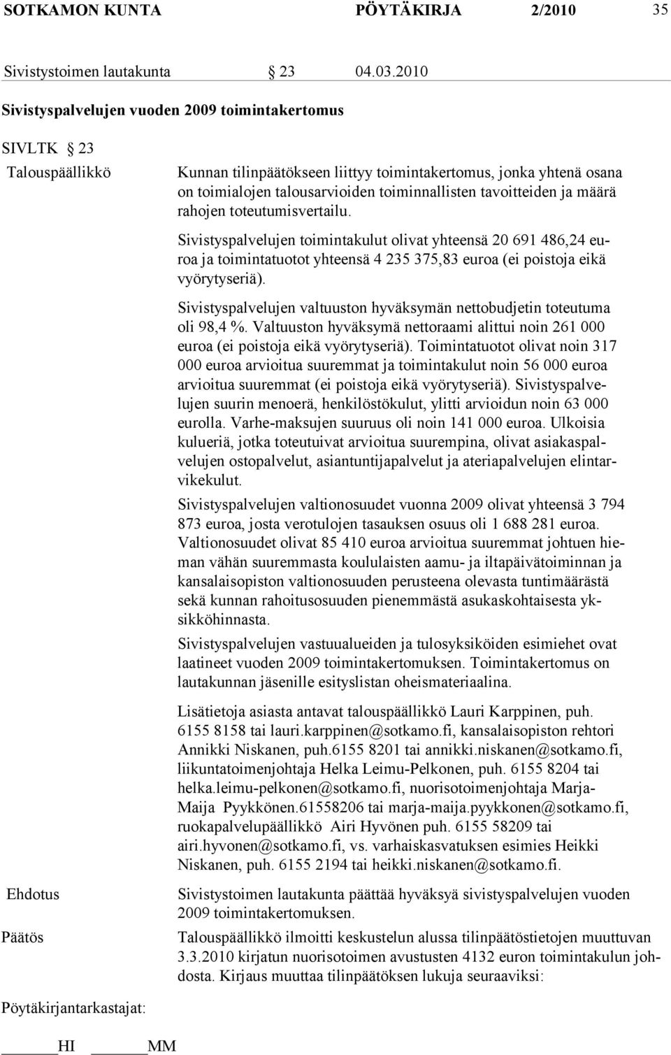 tavoitteiden ja määrä rahojen to teutumisvertai lu.