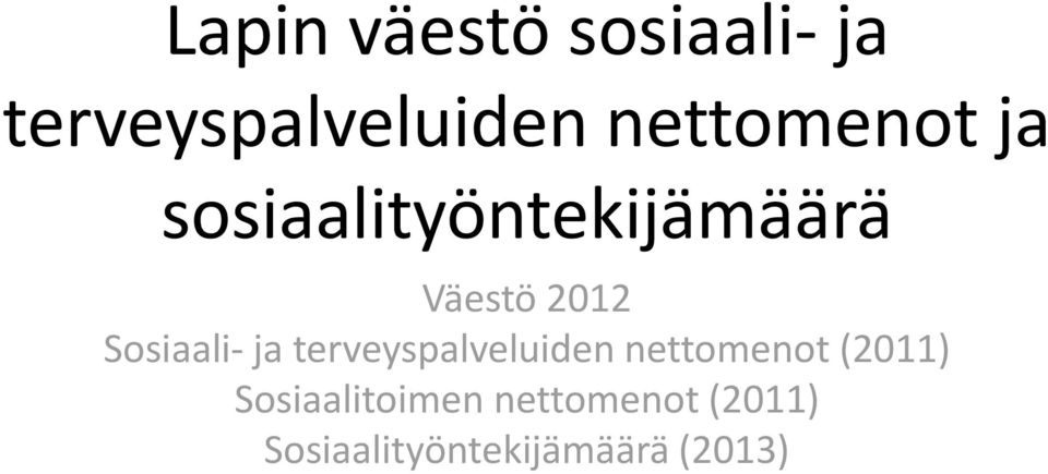 Sosiaali ja terveyspalveluiden l nettomenot (2011)