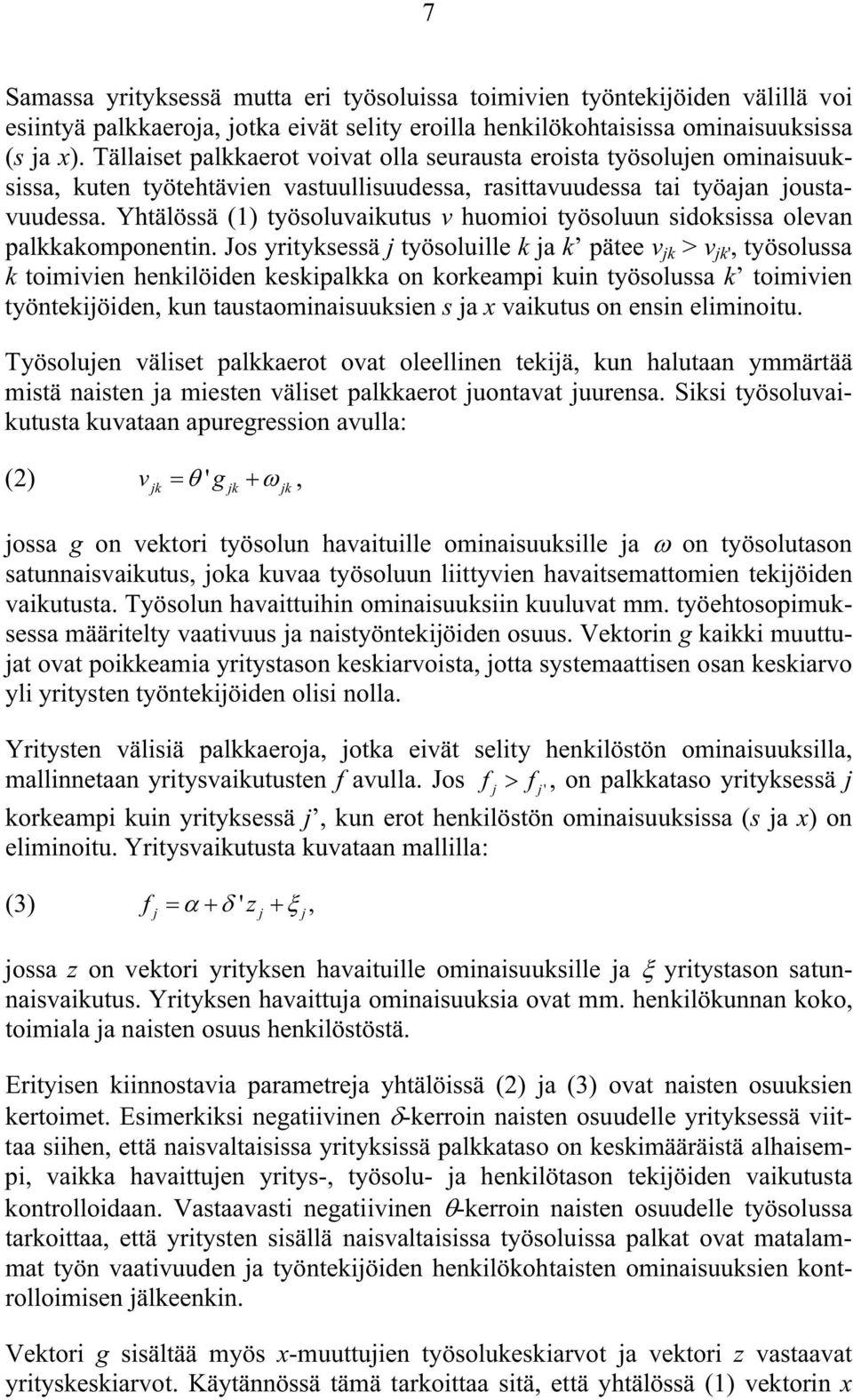 Yhtälössä (1) työsoluvaikutus v huomioi työsoluun sidoksissa olevan palkkakomponentin.