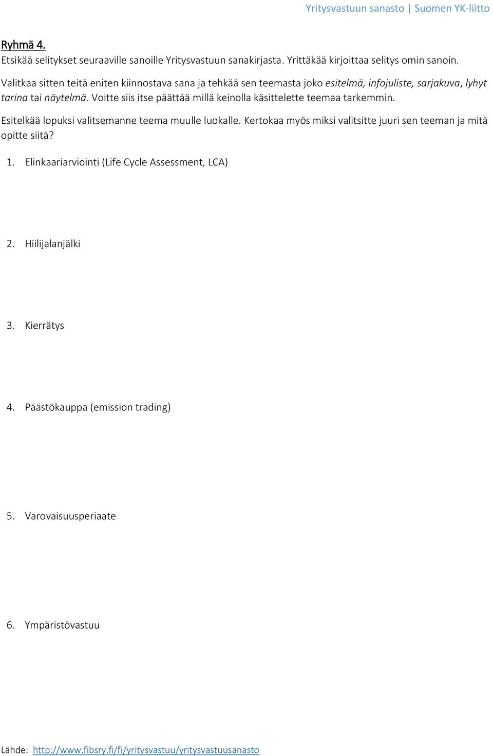 Assessment, LCA) 2. Hiilijalanjälki 3.