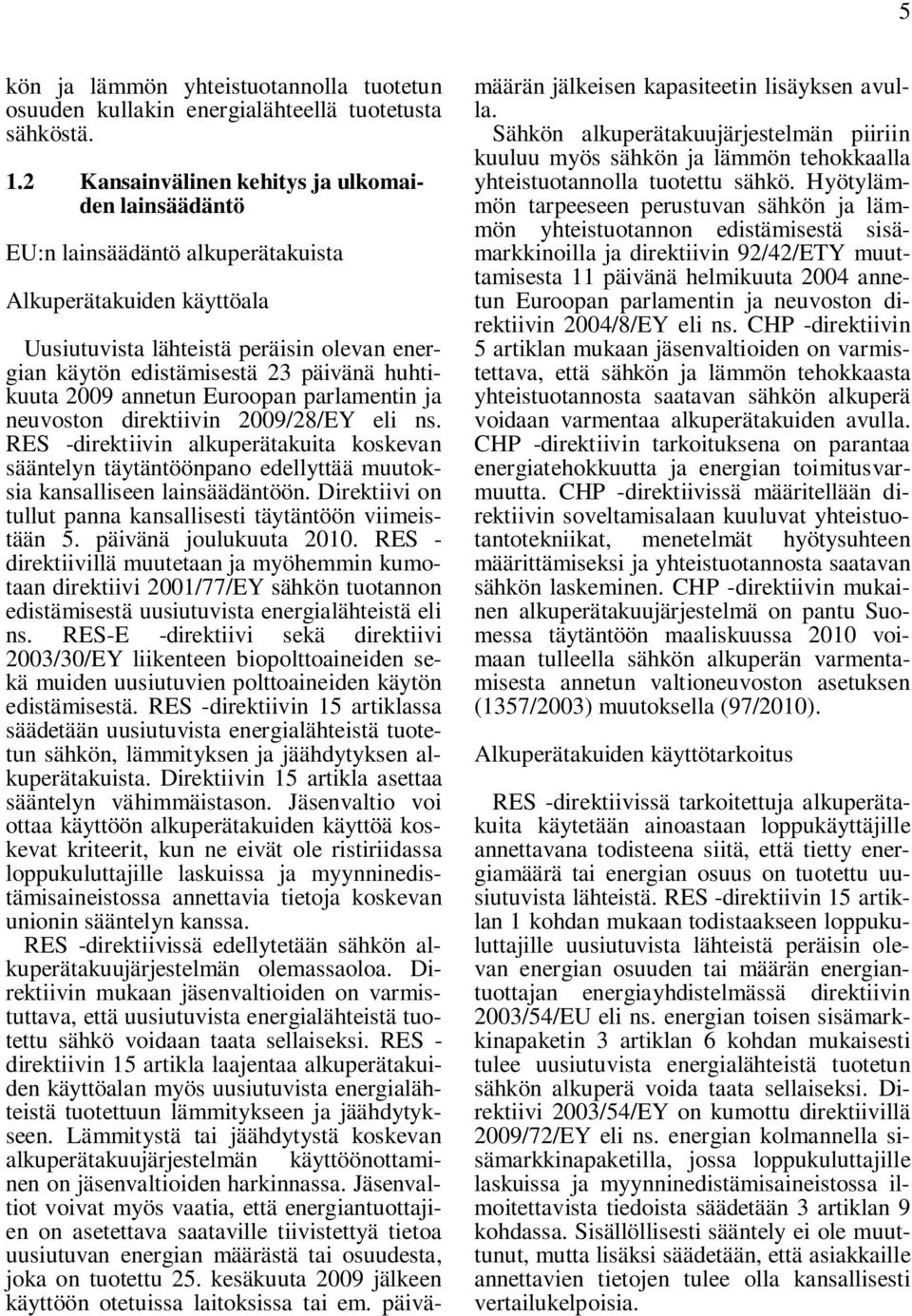huhtikuuta 2009 annetun Euroopan parlamentin ja neuvoston direktiivin 2009/28/EY eli ns.