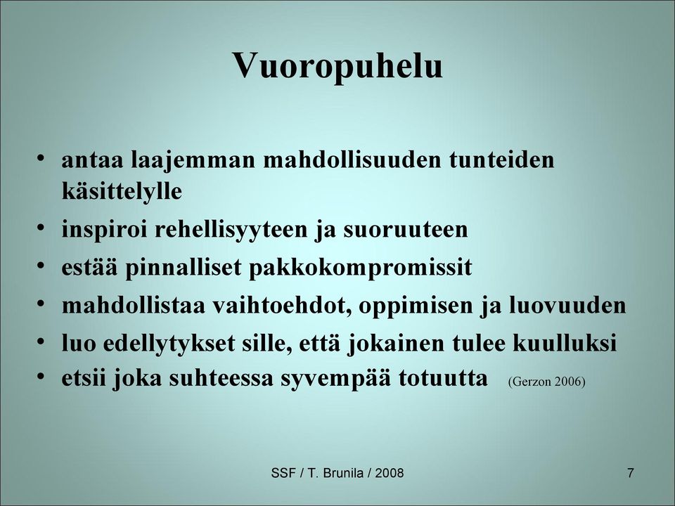 vaihtoehdot, oppimisen ja luovuuden luo edellytykset sille, että jokainen tulee