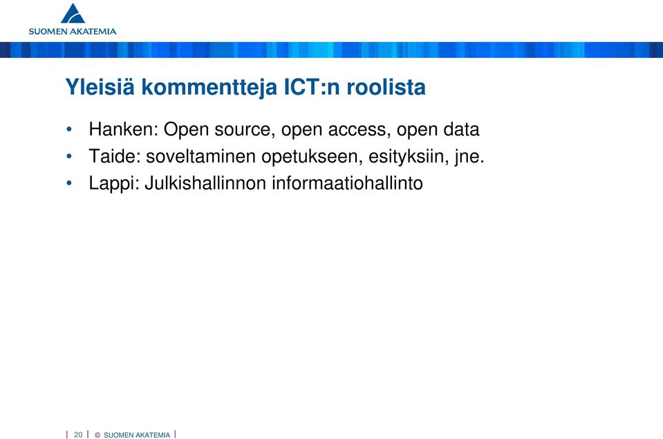 soveltaminen opetukseen, esityksiin, jne.