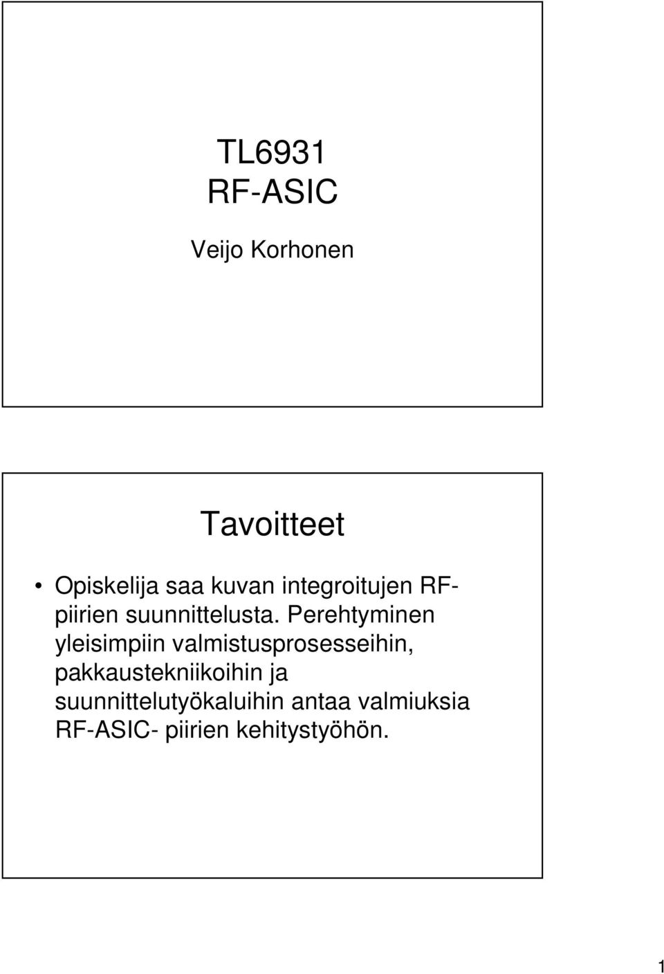 Perehtyminen yleisimpiin valmistusprosesseihin,