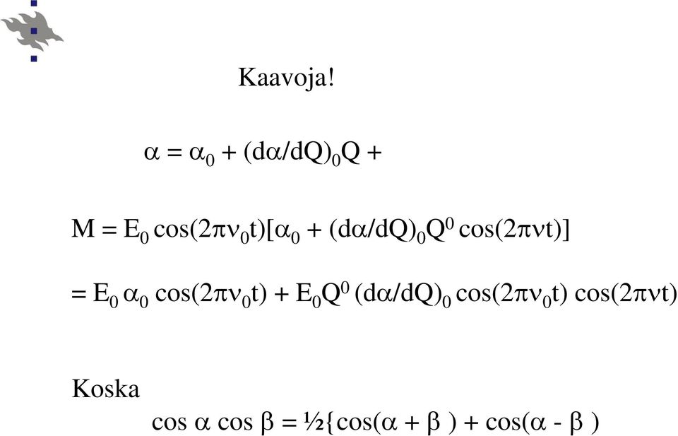 (d /dq) 0 Q 0 cos(2 t)] = E 0 0 cos(2 0 t)