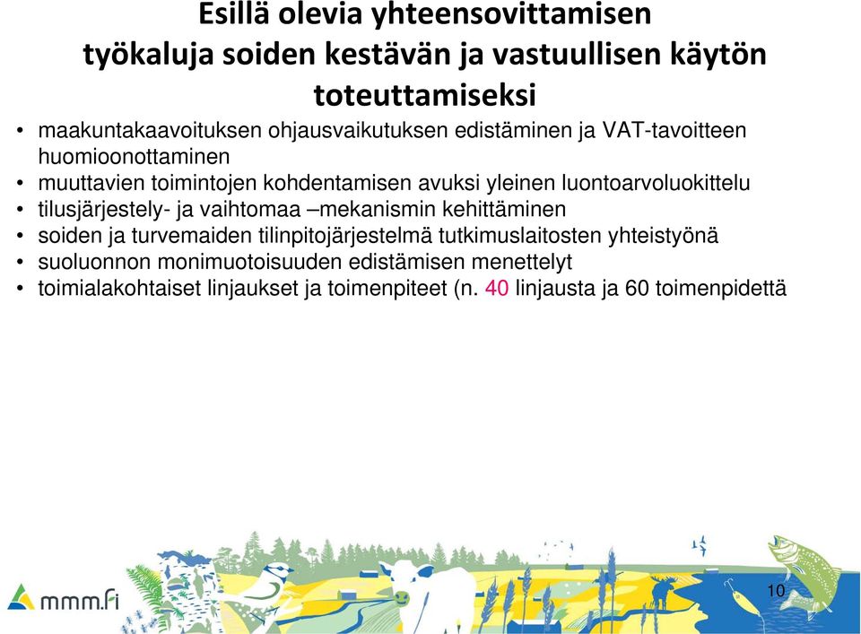 luontoarvoluokittelu tilusjärjestely- ja vaihtomaa mekanismin kehittäminen soiden ja turvemaiden tilinpitojärjestelmä