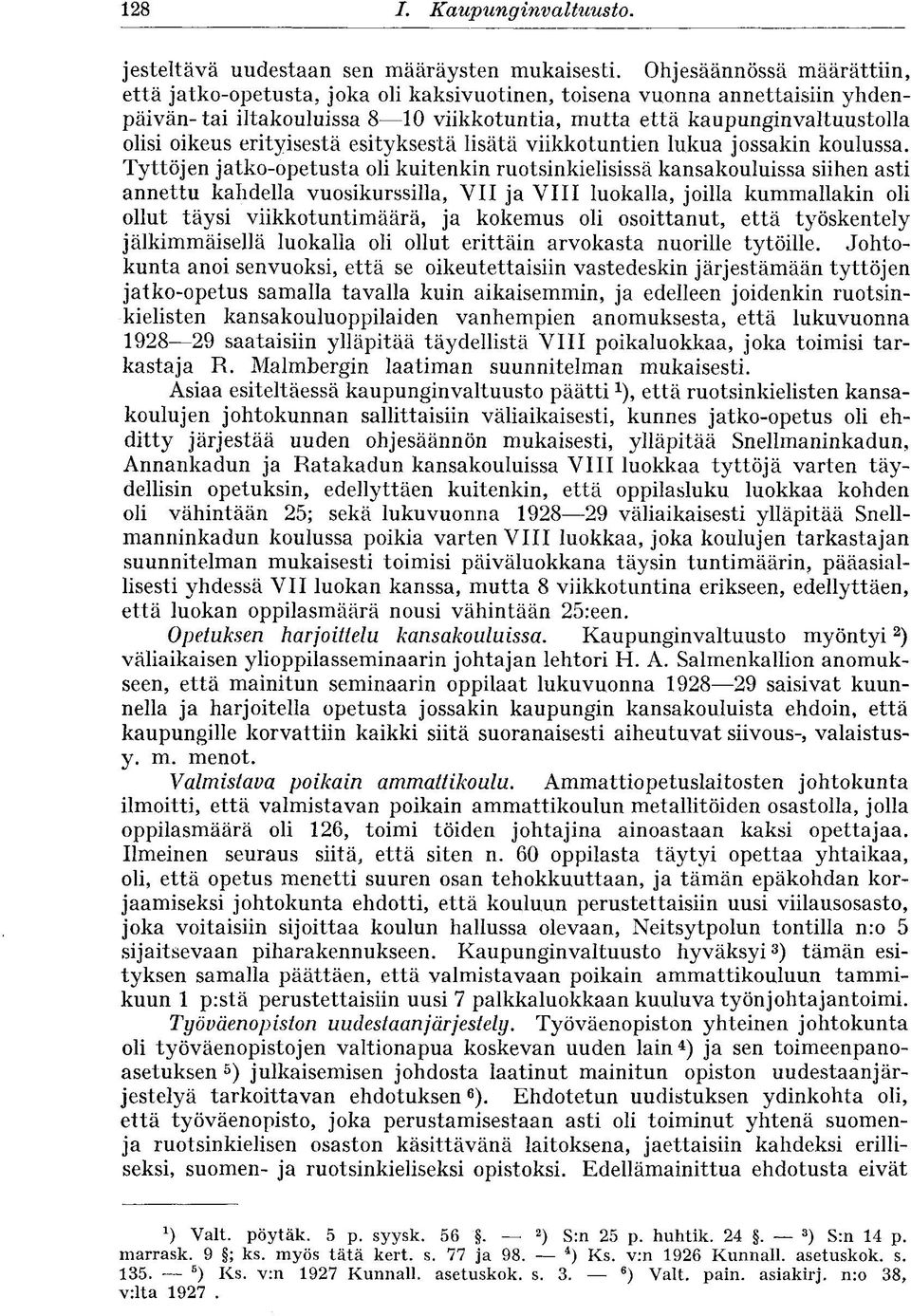 erityisestä esityksestä lisätä viikkotuntien lukua jossakin koulussa.