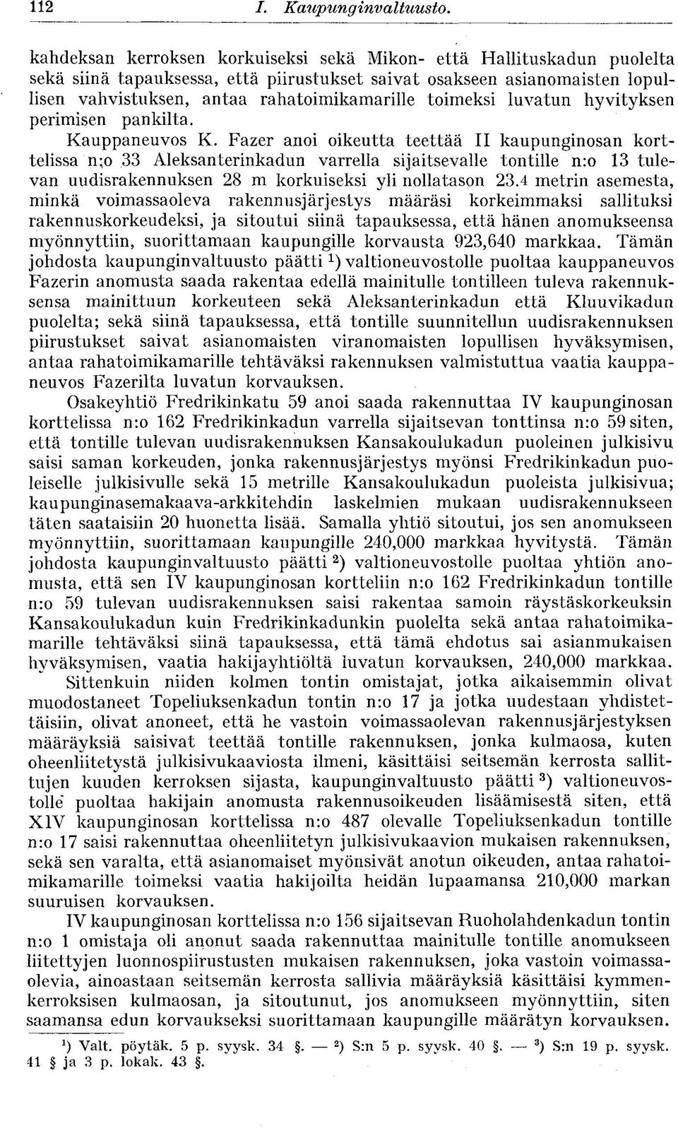 toimeksi luvatun hyvityksen perimisen pankilta. Kauppaneuvos K.