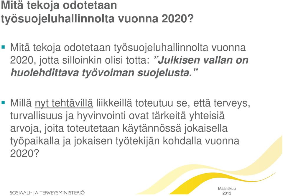 huolehdittava työvoiman suojelusta.