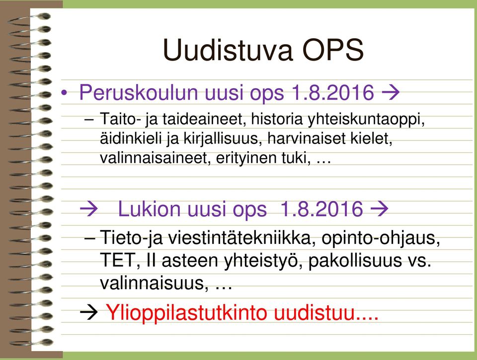 harvinaiset kielet, valinnaisaineet, erityinen tuki, Lukion uusi ops 1.8.