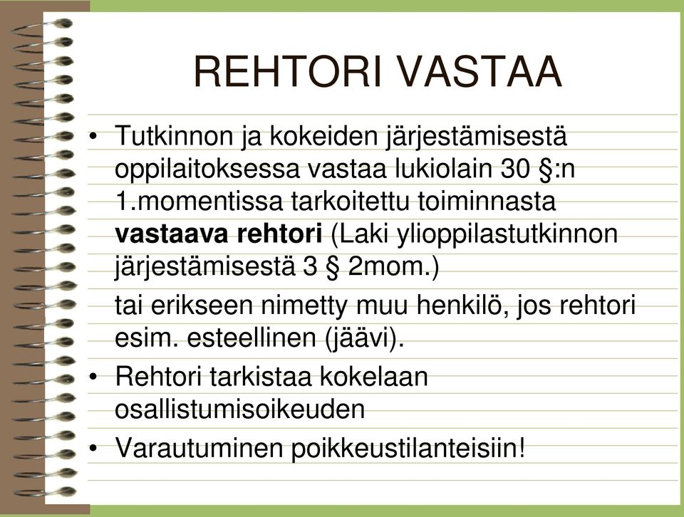 momentissa tarkoitettu toiminnasta vastaava rehtori (Laki ylioppilastutkinnon