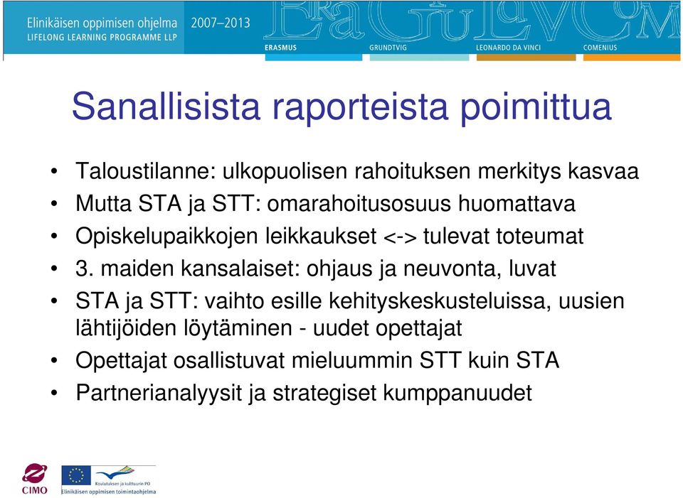 maiden kansalaiset: ohjaus ja neuvonta, luvat STA ja STT: vaihto esille kehityskeskusteluissa, uusien