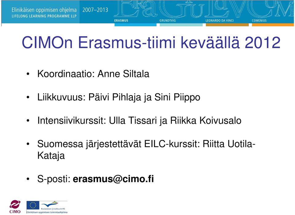 Intensiivikurssit: Ulla Tissari ja Riikka Koivusalo