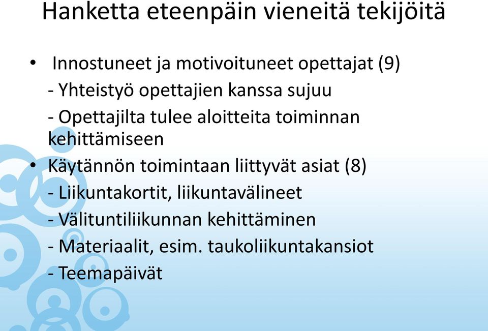 kehittämiseen Käytännön toimintaan liittyvät asiat (8) - Liikuntakortit,