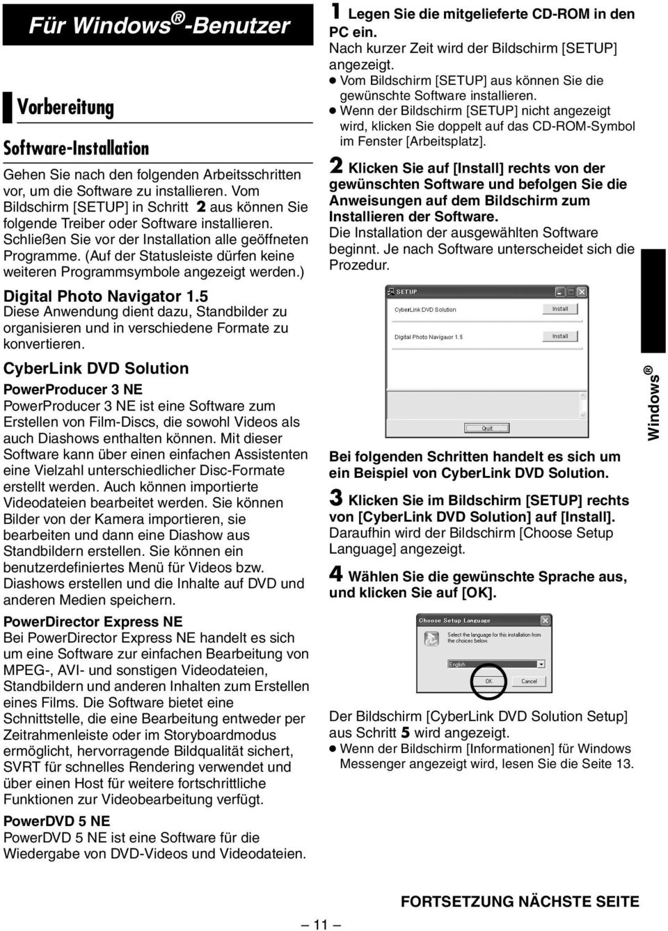 (Auf der Statusleiste dürfen keine weiteren Programmsymbole angezeigt werden.) Digital Photo Navigator 1.