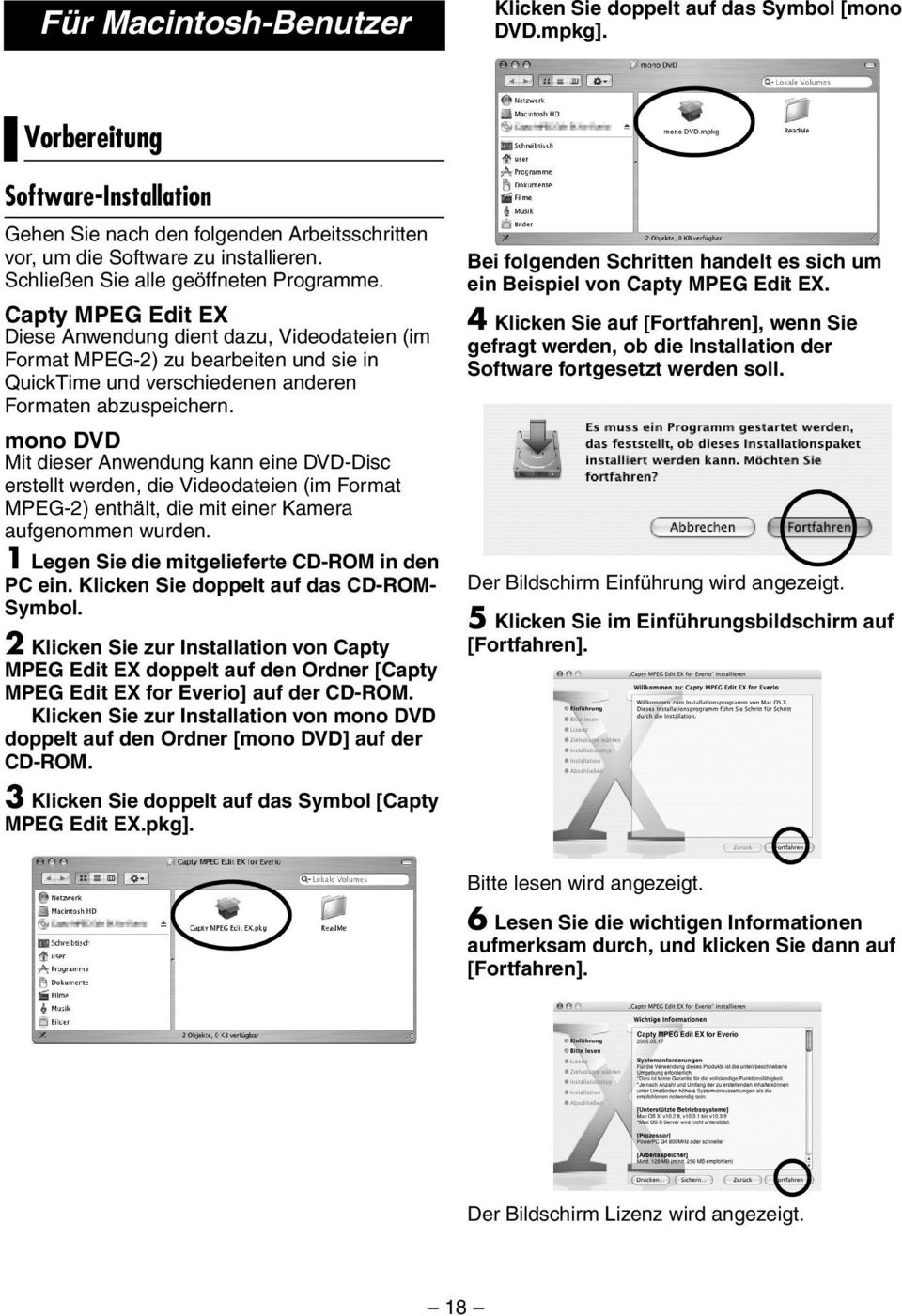 Capty MPEG Edit EX Diese Anwendung dient dazu, Videodateien (im Format MPEG-2) zu bearbeiten und sie in QuickTime und verschiedenen anderen Formaten abzuspeichern.