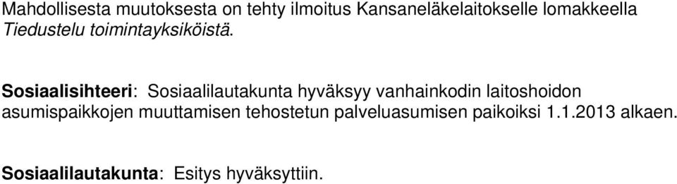 Sosiaalisihteeri: Sosiaalilautakunta hyväksyy vanhainkodin laitoshoidon