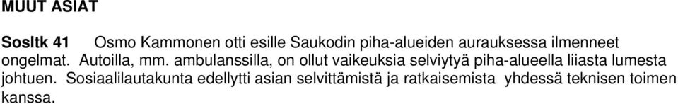 ambulanssilla, on ollut vaikeuksia selviytyä piha-alueella liiasta lumesta