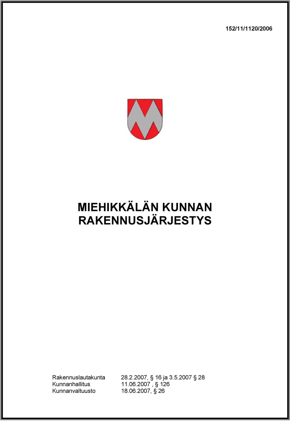2.2007, 16 ja 3.5.