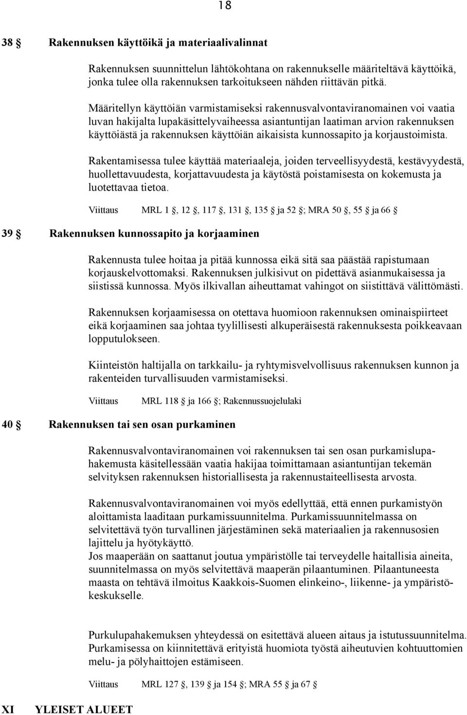 aikaisista kunnossapito ja korjaustoimista.