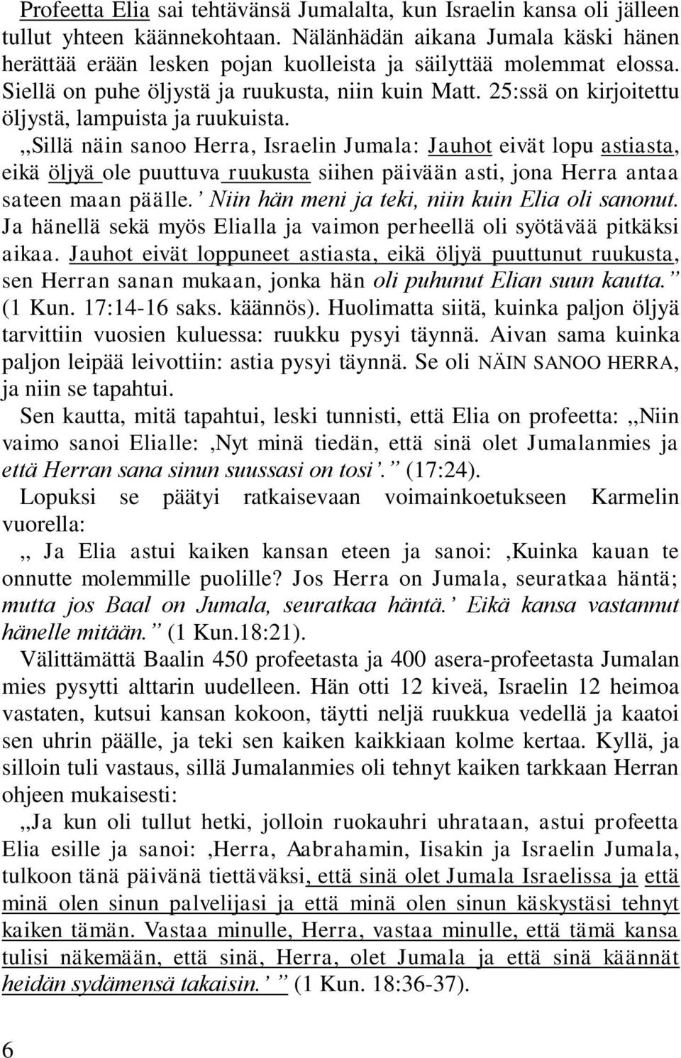 25:ssä on kirjoitettu öljystä, lampuista ja ruukuista.