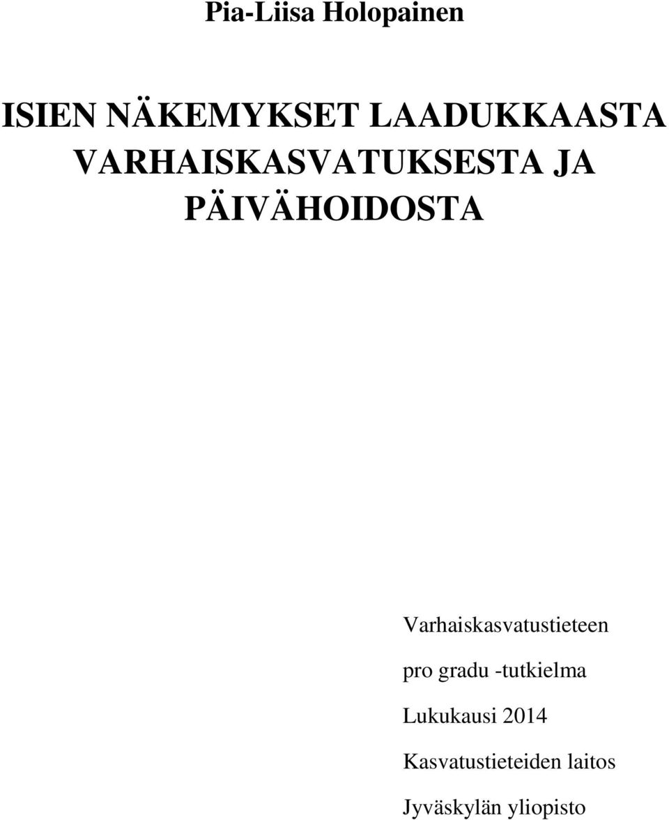 PÄIVÄHOIDOSTA Varhaiskasvatustieteen pro gradu