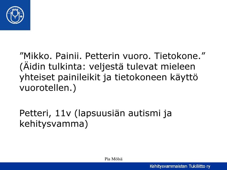 yhteiset painileikit ja tietokoneen käyttö