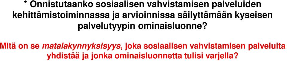 palvelutyypin ominaisluonne?