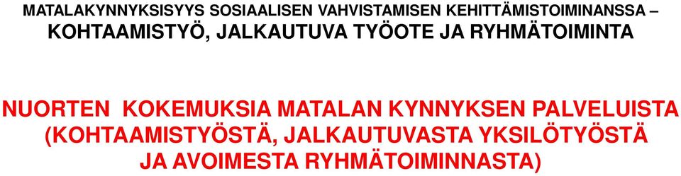 RYHMÄTOIMINTA NUORTEN KOKEMUKSIA MATALAN KYNNYKSEN