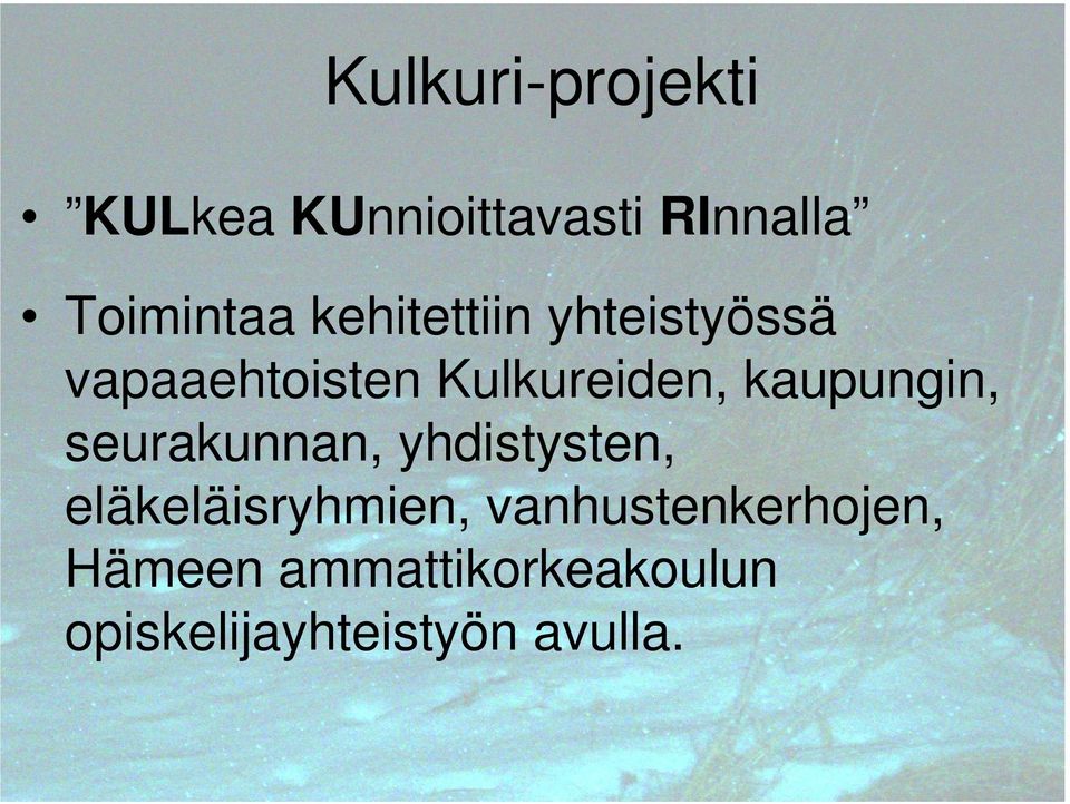 kaupungin, seurakunnan, yhdistysten, eläkeläisryhmien,
