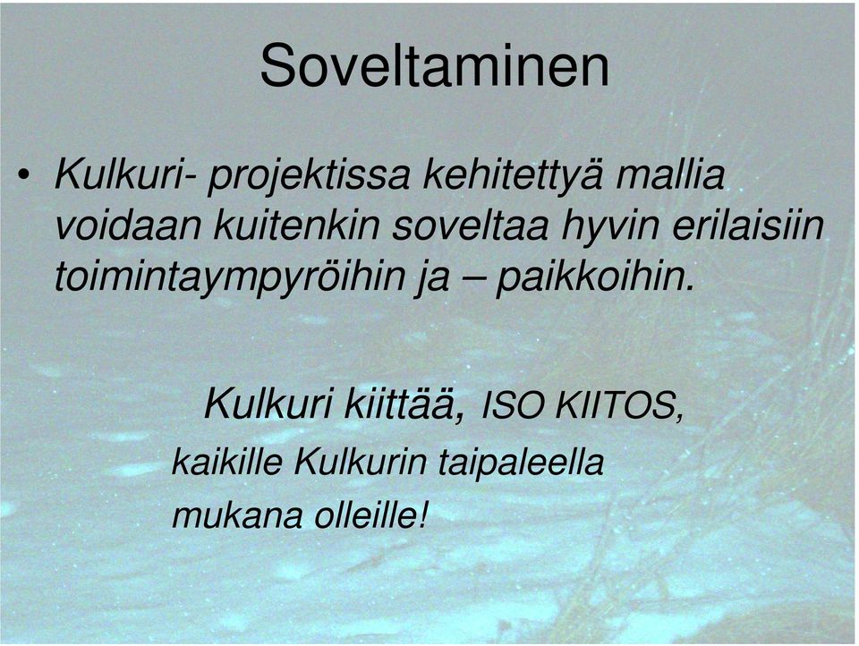 toimintaympyröihin ja paikkoihin.
