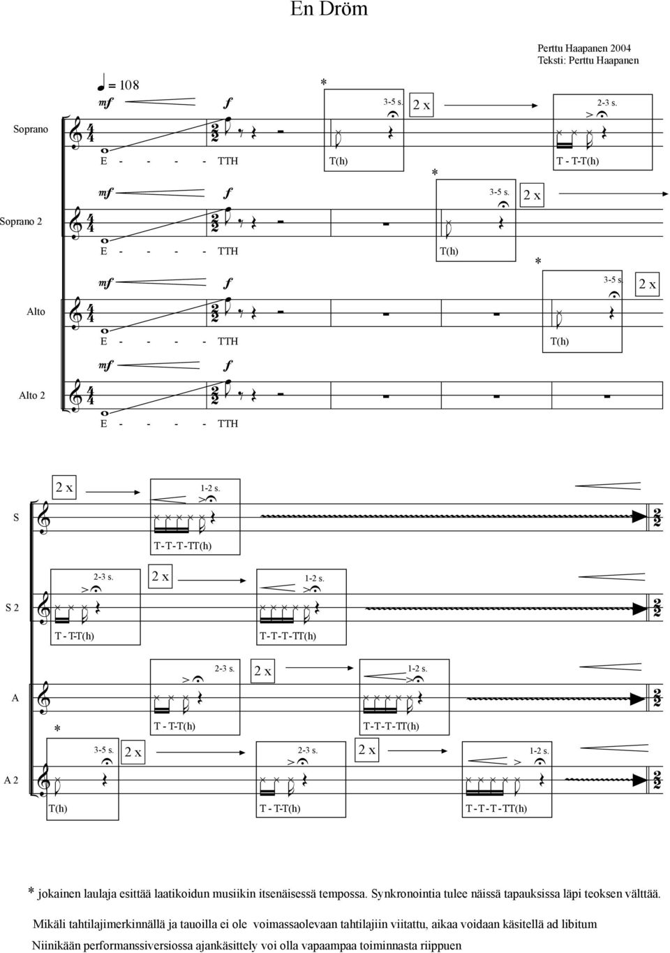 x T - T-T(h) T-T-T-TT(h) - s. R x 1- s. ~~~~~~~~~~~~~~ T(h) T - T-T(h) T-T-T-TT(h) * okainen laulaa esittää laatikoidun musiikin itsenäisessä temossa.