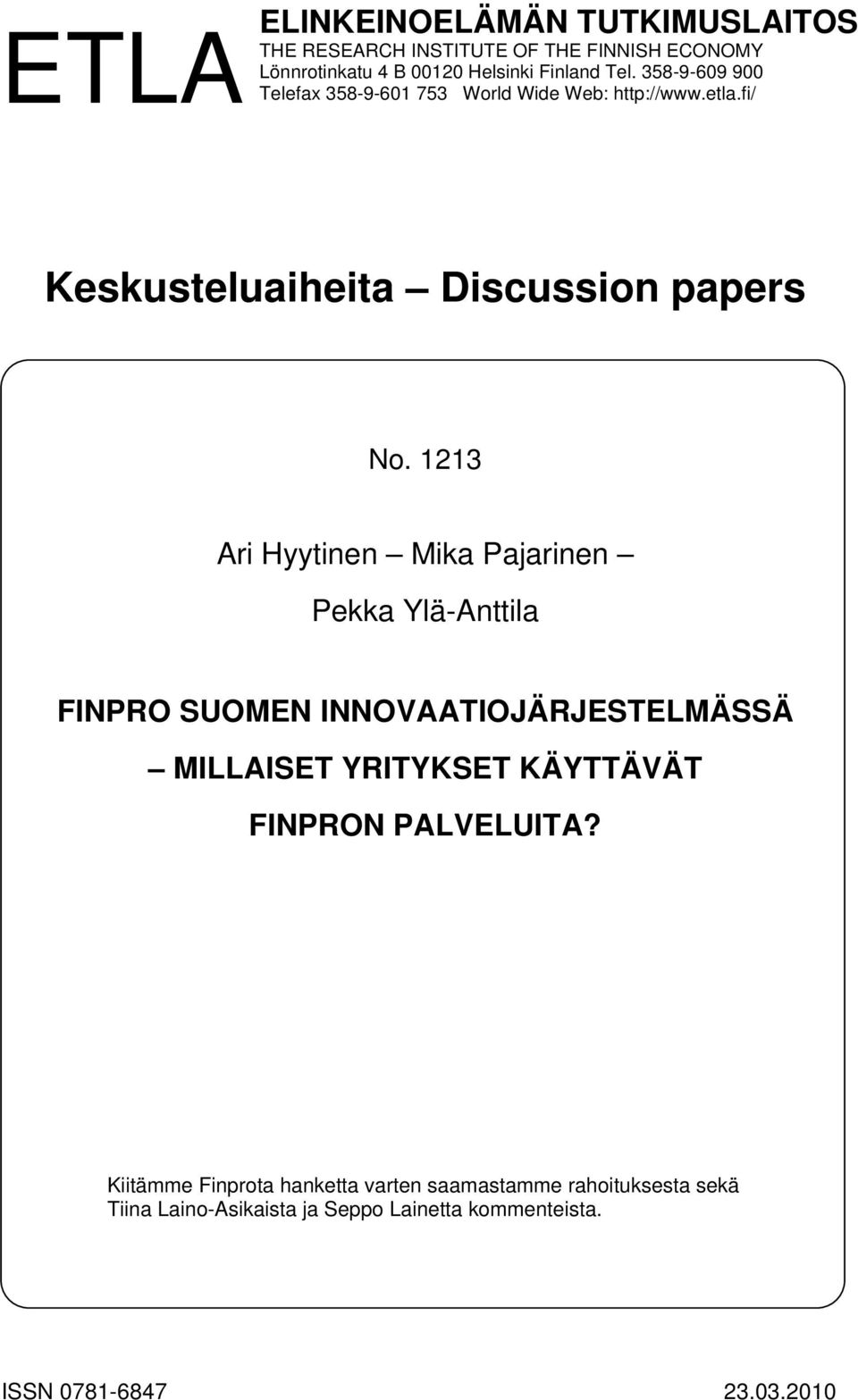 1213 Ari Hyytinen Mika Pajarinen Pekka Ylä-Anttila FINPRO SUOMEN INNOVAATIOJÄRJESTELMÄSSÄ MILLAISET YRITYKSET KÄYTTÄVÄT FINPRON