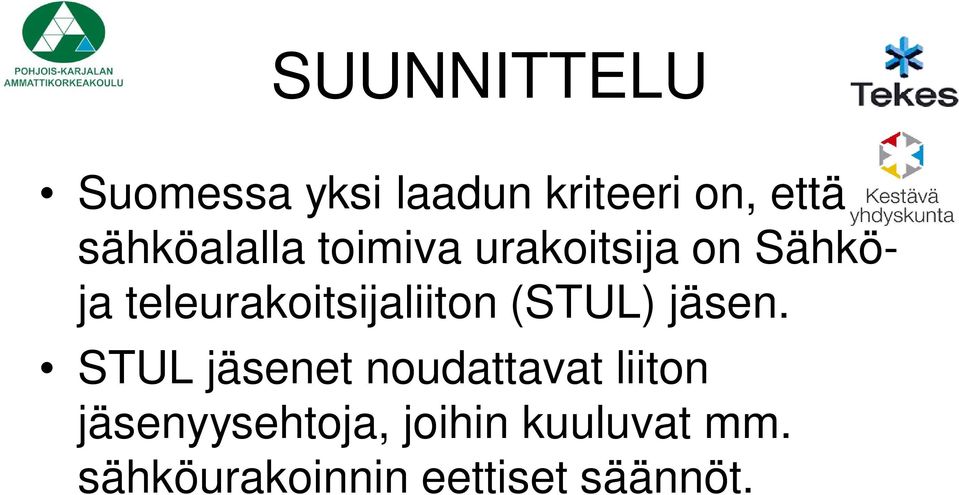 teleurakoitsijaliiton (STUL) jäsen.