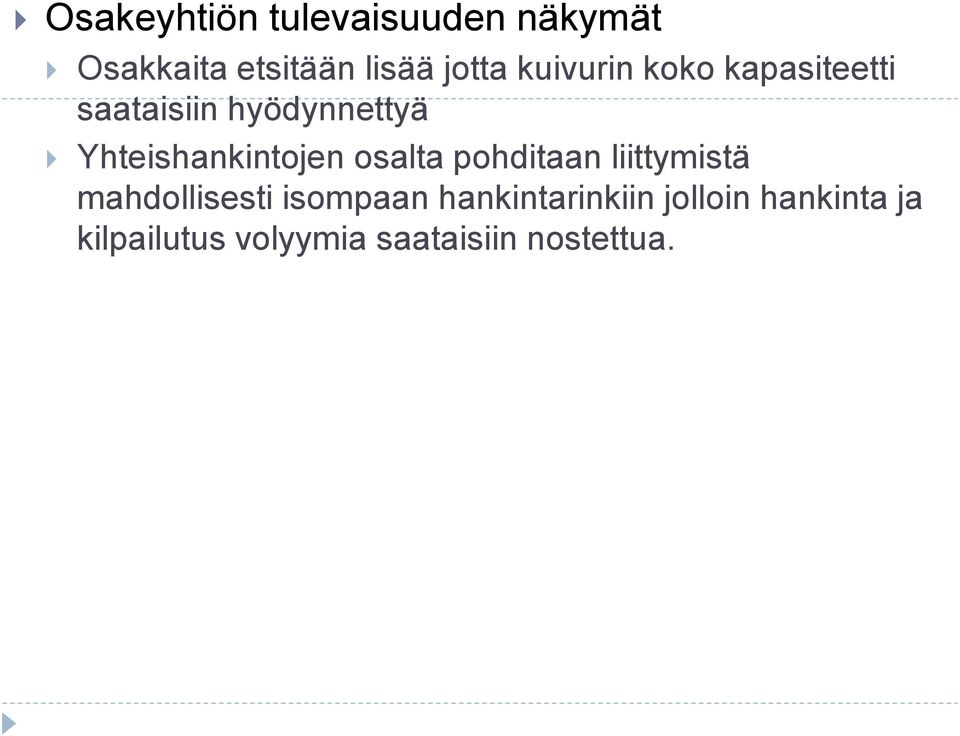Yhteishankintojen osalta pohditaan liittymistä mahdollisesti