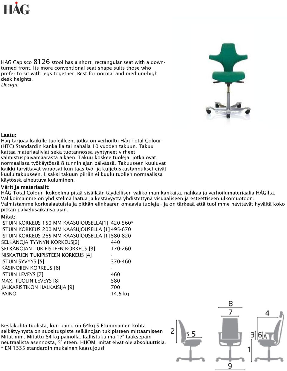 Best for normal and medium-high desk heights.