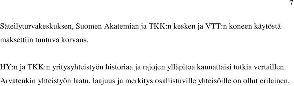 HY:n ja TKK:n yritysyhteistyön historiaa ja rajojen ylläpitoa kannattaisi