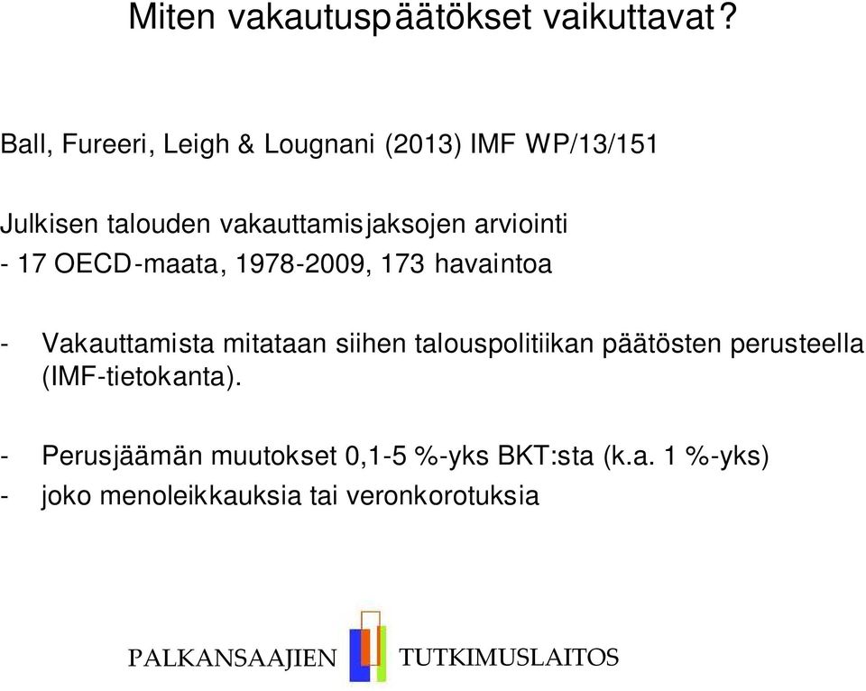 arviointi - 17 OECD-maata, 1978-2009, 173 havaintoa - Vakauttamista mitataan siihen