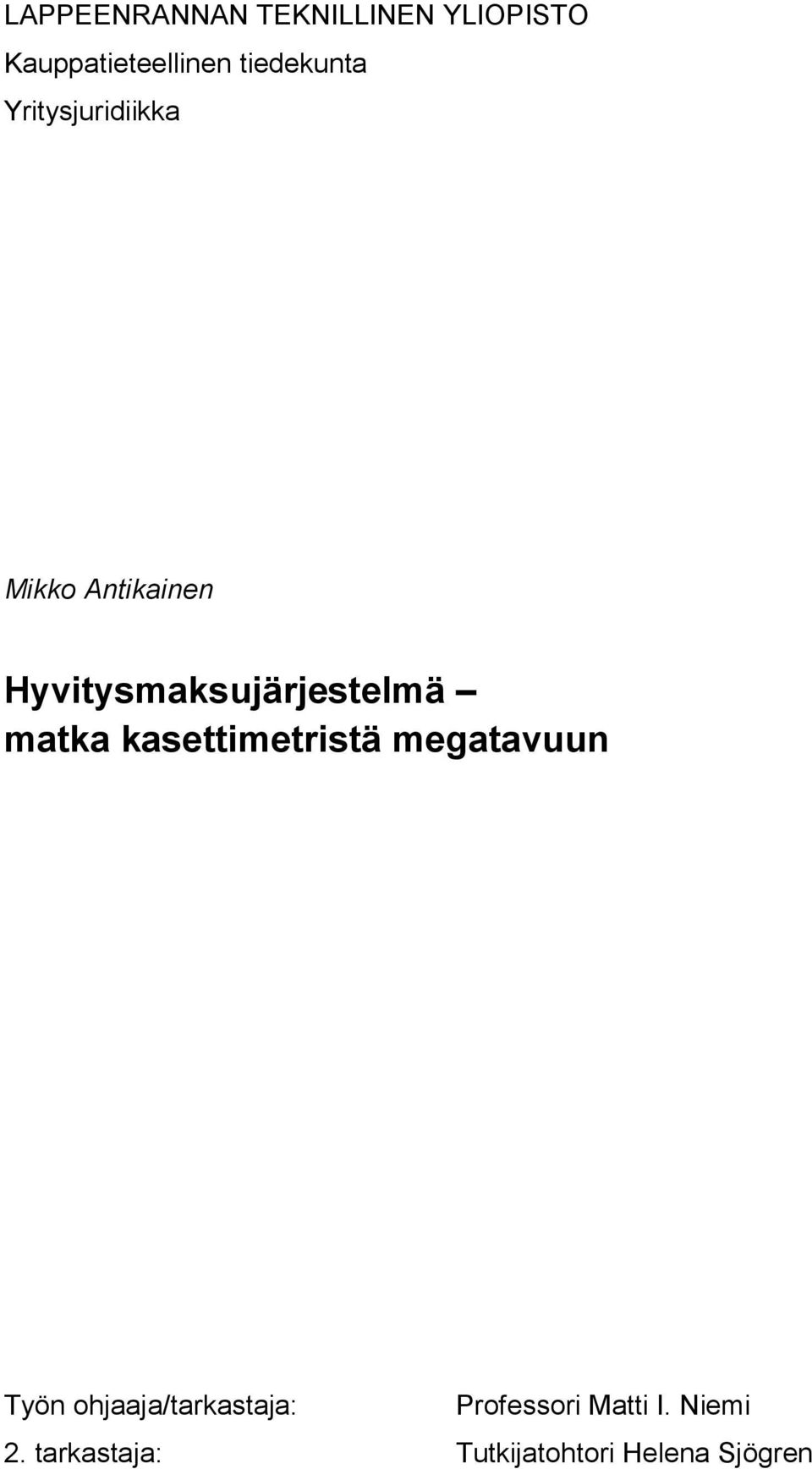 Hyvitysmaksujärjestelmä matka kasettimetristä megatavuun Työn