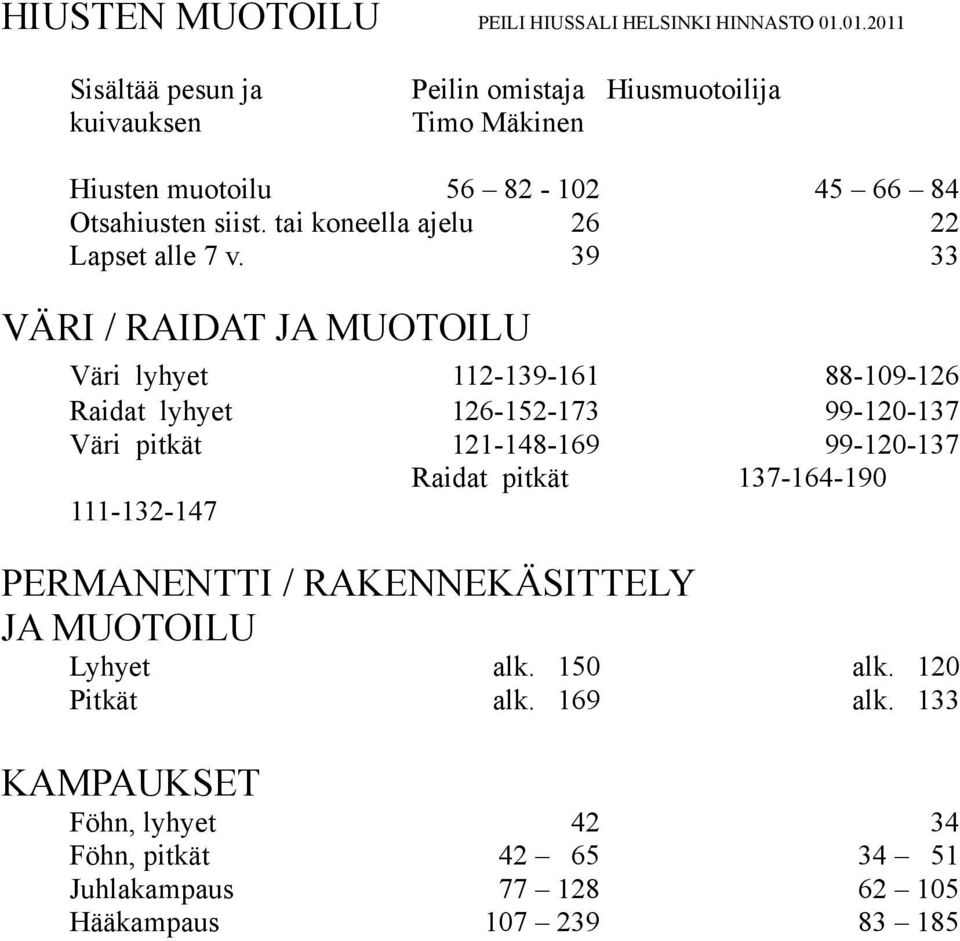 tai koneella ajelu 26 22 Lapset alle 7 v.