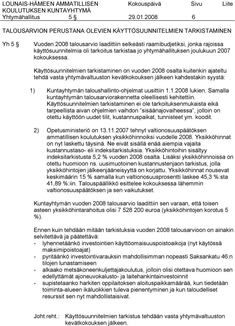 yhtymähallituksen joulukuun 2007 kokouksessa.