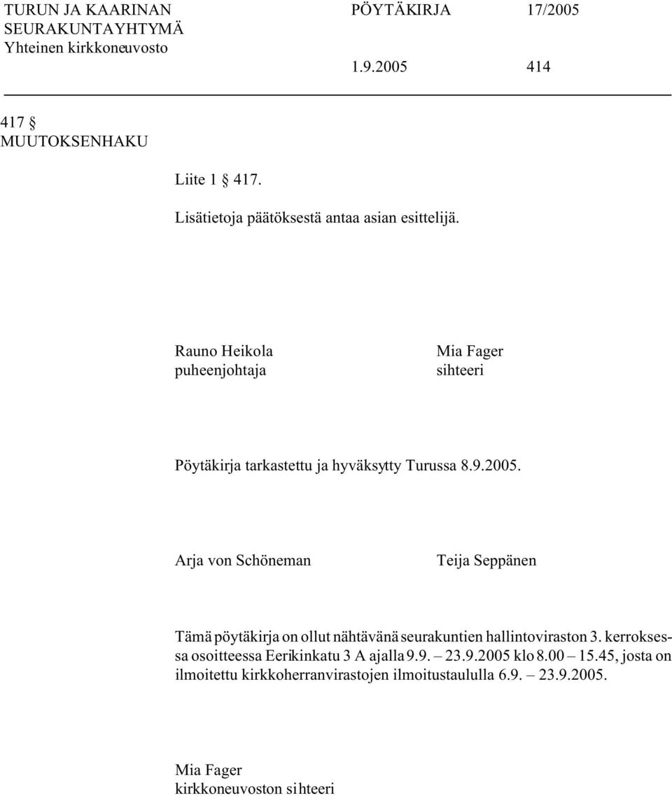 Arja von Schöneman Teija Seppänen Tämä pöytäkirja on ollut nähtävänä seurakuntien hallintoviraston 3.