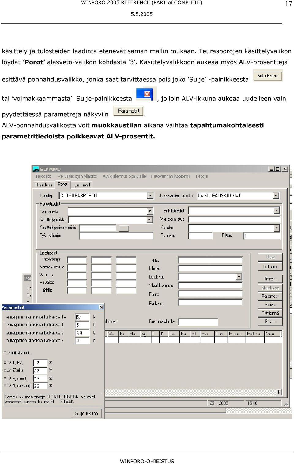 Käsittelyvalikkoon aukeaa myös ALV-prosentteja esittävä ponnahdusvalikko, jonka saat tarvittaessa pois joko Sulje