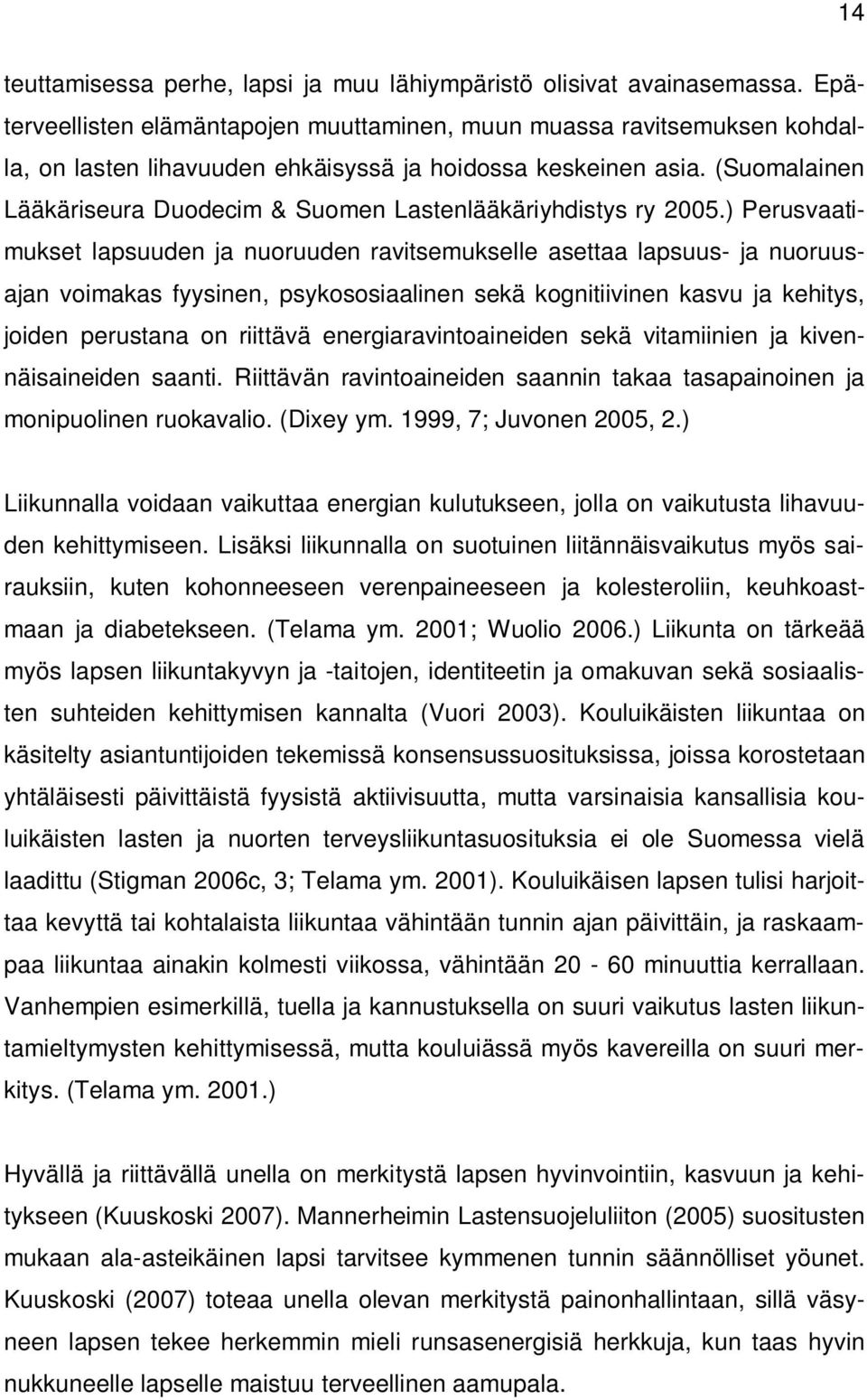 (Suomalainen Lääkäriseura Duodecim & Suomen Lastenlääkäriyhdistys ry 2005.